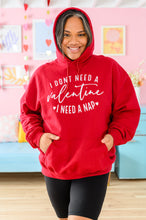 Load image into Gallery viewer, I Don&#39;t Need A Valentine Hoodie