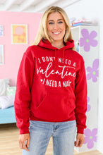 Load image into Gallery viewer, I Don&#39;t Need A Valentine Hoodie